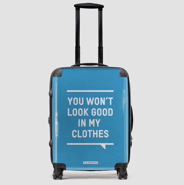 You Won't Look Good - Luggage