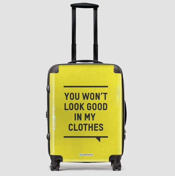 You Won't Look Good - Luggage