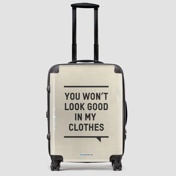You Won't Look Good - Luggage