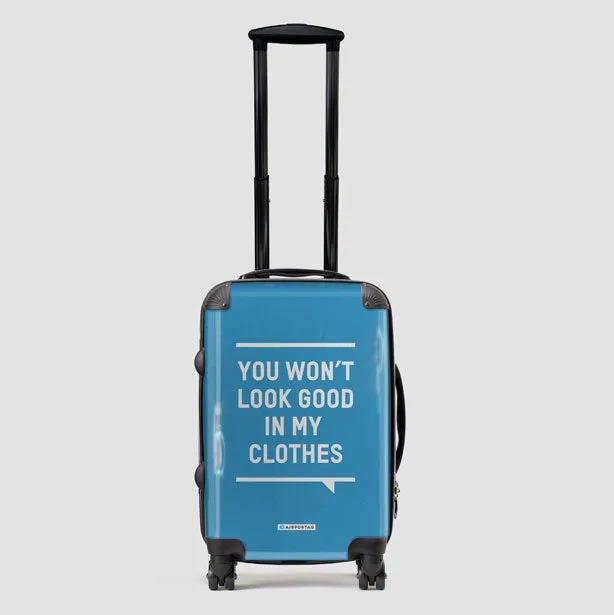 You Won't Look Good - Luggage