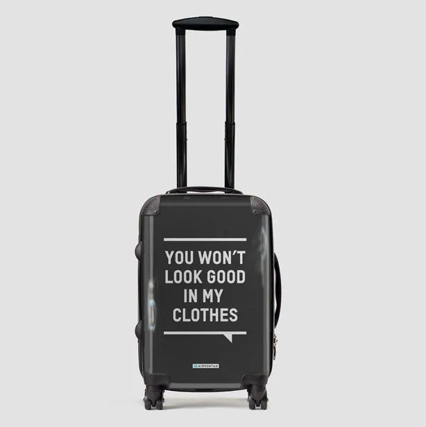 You Won't Look Good - Luggage