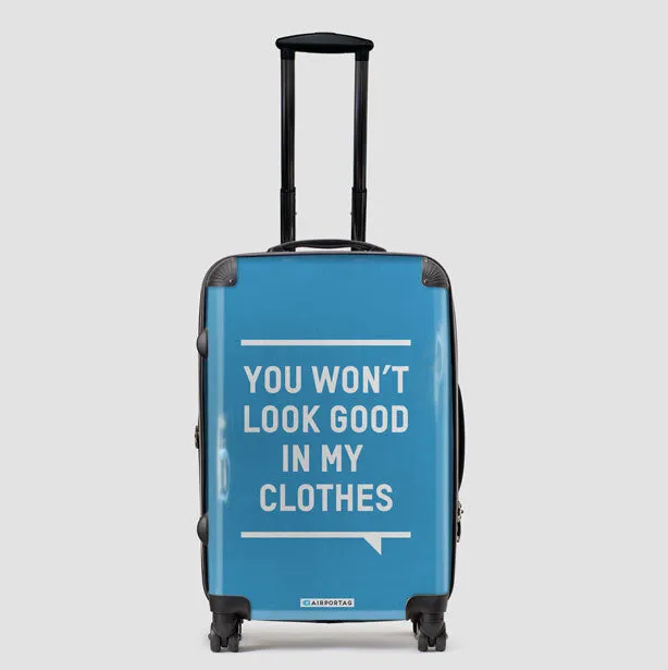 You Won't Look Good - Luggage
