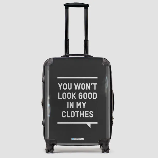You Won't Look Good - Luggage