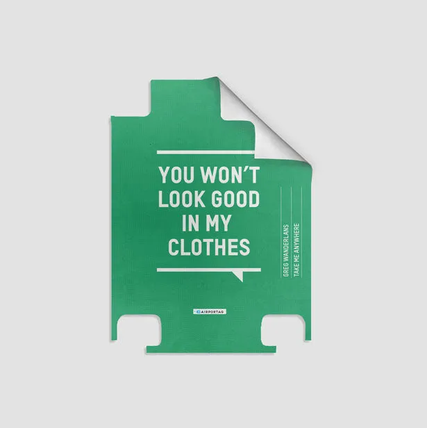 You Won't Look Good - Luggage