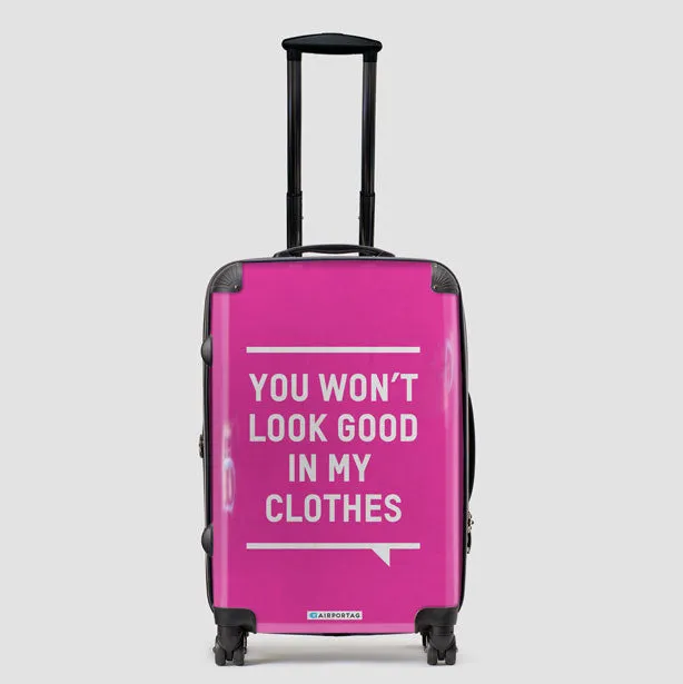 You Won't Look Good - Luggage