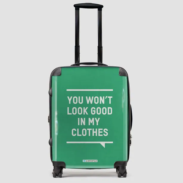 You Won't Look Good - Luggage